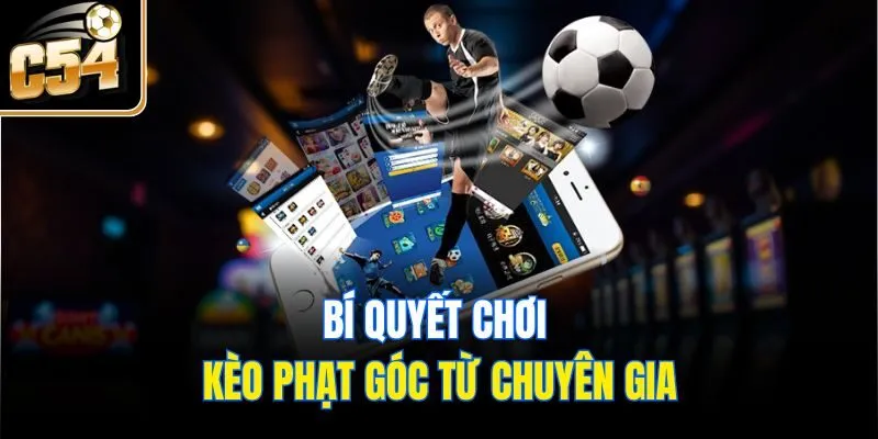 Bí quyết chơi kèo phạt góc từ chuyên gia