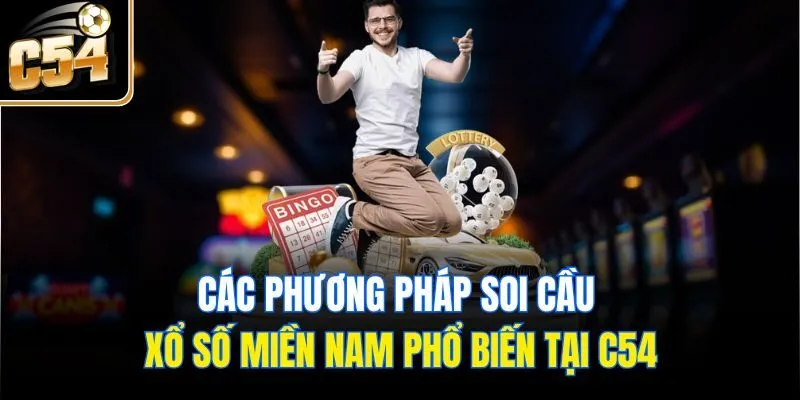 Các phương pháp soi cầu xổ số miền Nam phổ biến tại C54