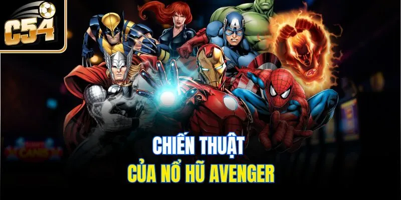 Chiến thuật của nổ hũ Avenger