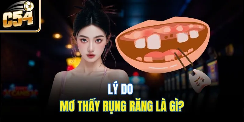 Lý do mơ thấy rụng răng là gì?