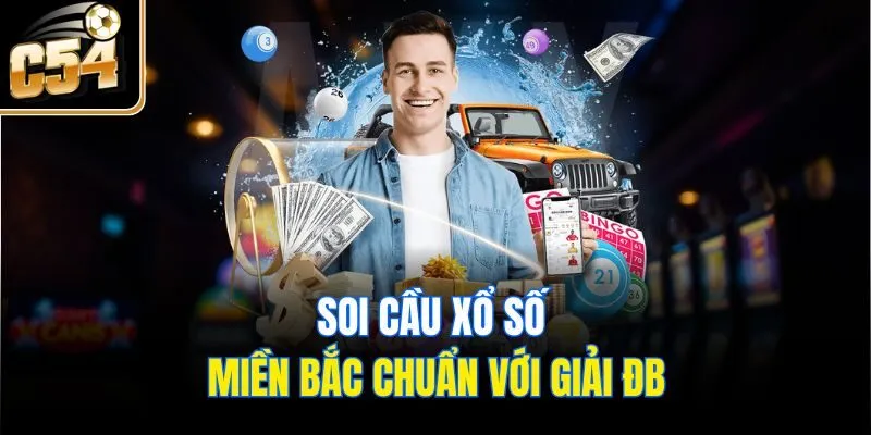 Soi cầu xổ số miền bắc chuẩn với giải ĐB
