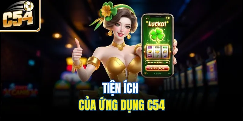 Tiện ích của ứng dụng C54